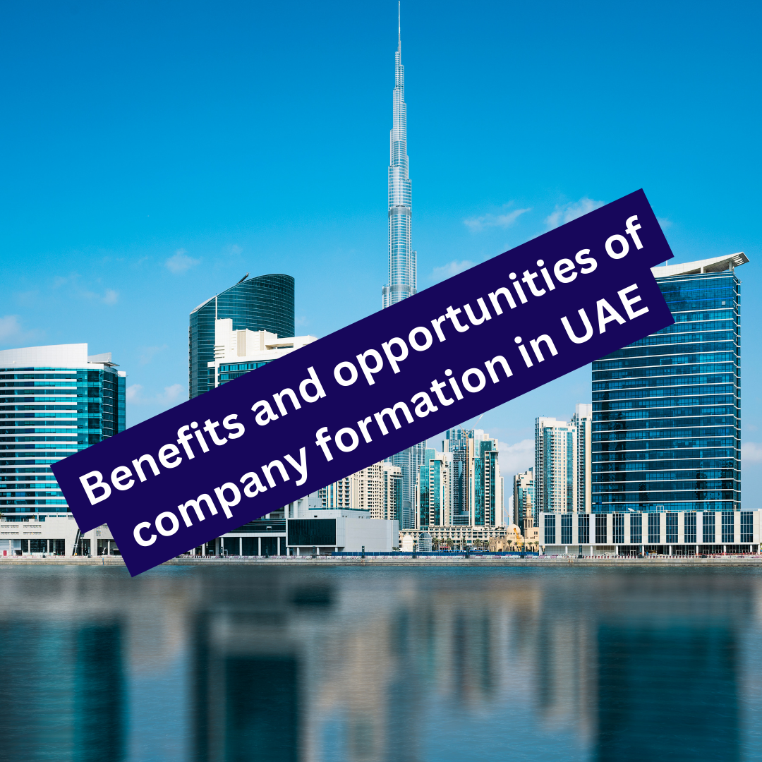 Benefits and Opportunity of Company Formation in UAE